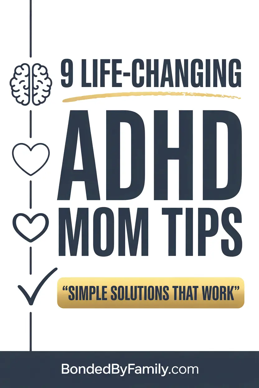 9 Life-Changing ADHD Moms Tips to End Daily Chaos Forever